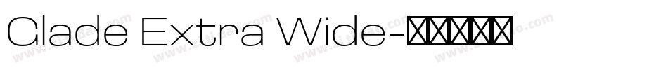 Glade Extra Wide字体转换
